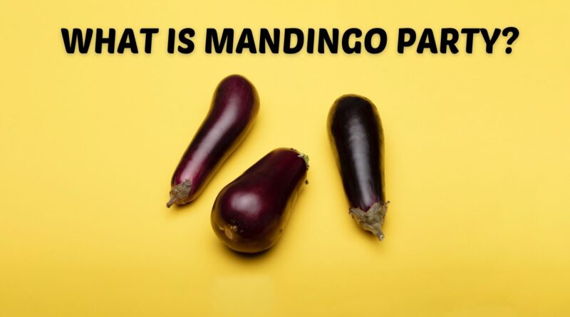 What is a Mandingo Party